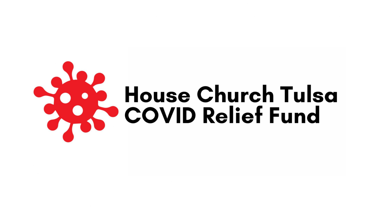 HCT Covid19 Relief Fund House Church Tulsa